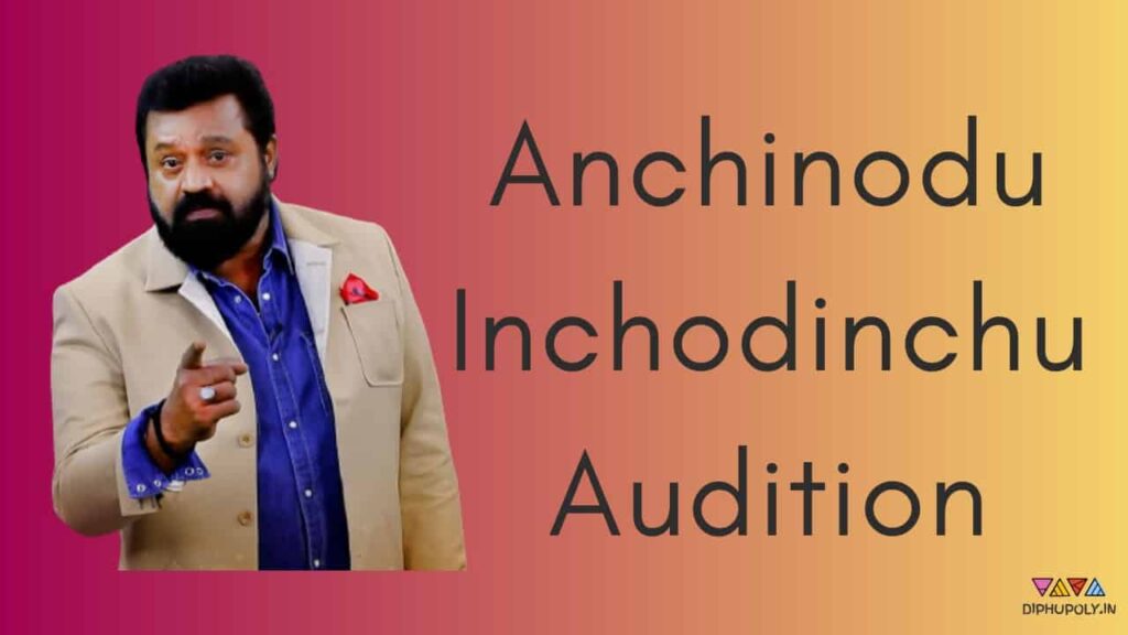 Anchinodu Inchodinchu Audition