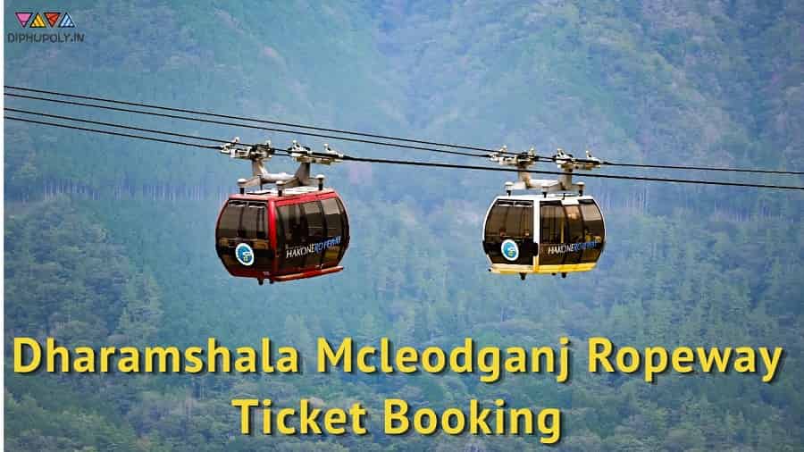 Dharamshala Mcleodganj Ropeway Ticket Booking