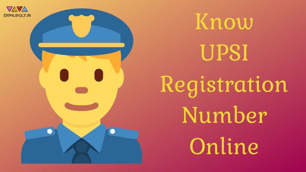 Know UPSI Registration Number Online