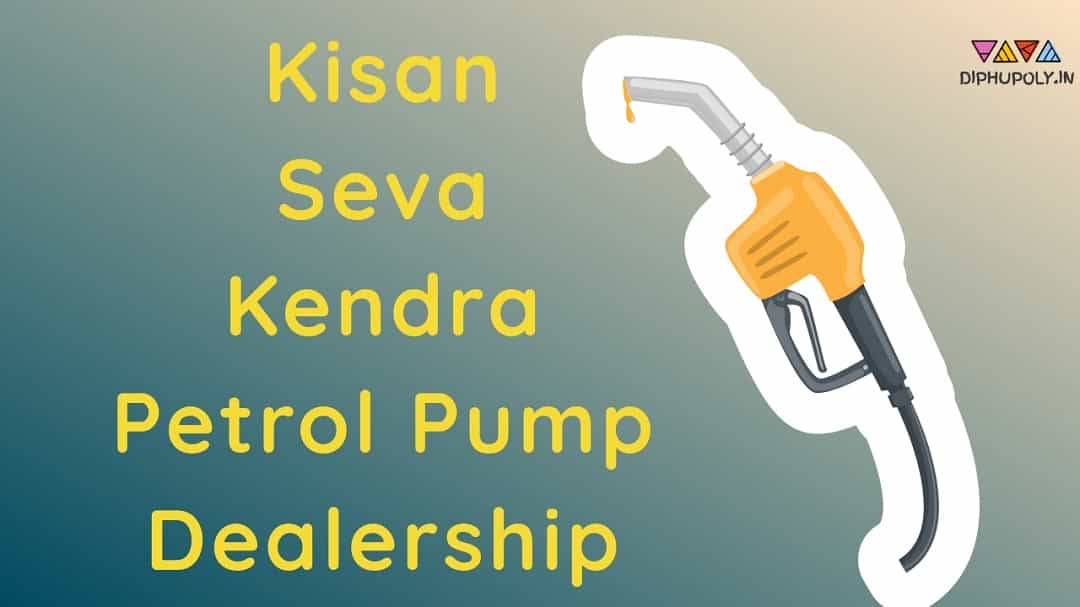 Kisan Seva Kendra Petrol Pump Dealership