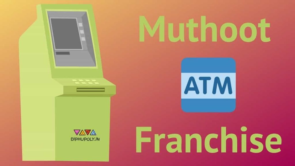 Muthoot ATM Franchise Apply Online | Rent Application Form, Contact Number