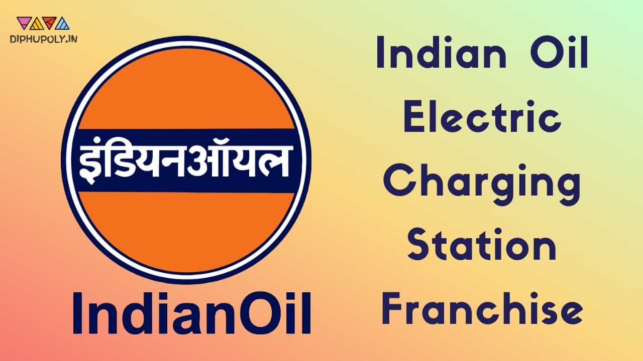 Indian Oil Electric Charging Station Franchise
