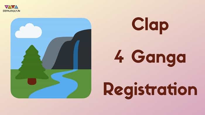 Clap 4 Ganga Registration