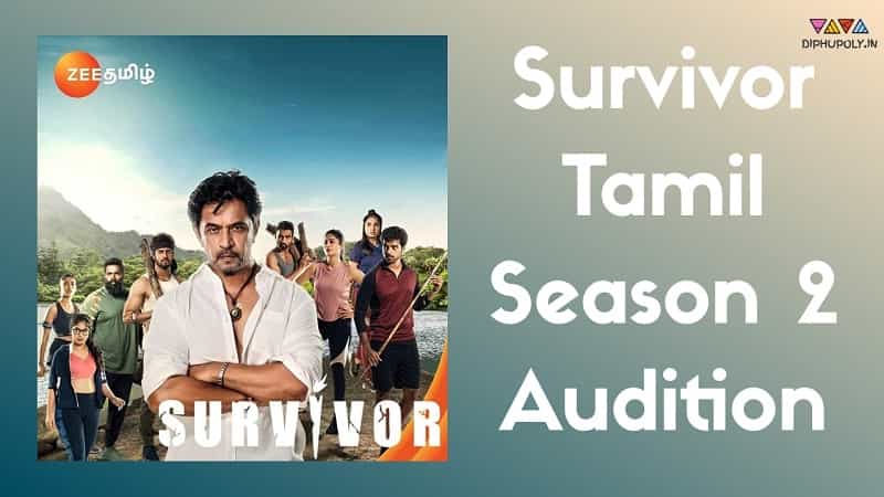Survivor Tamil Season 2 Audition 2022