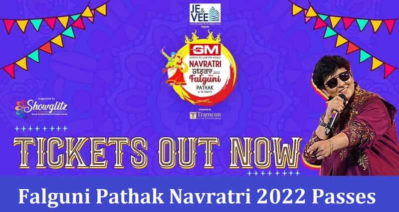 Falguni Pathak Navratri 2022 Passes