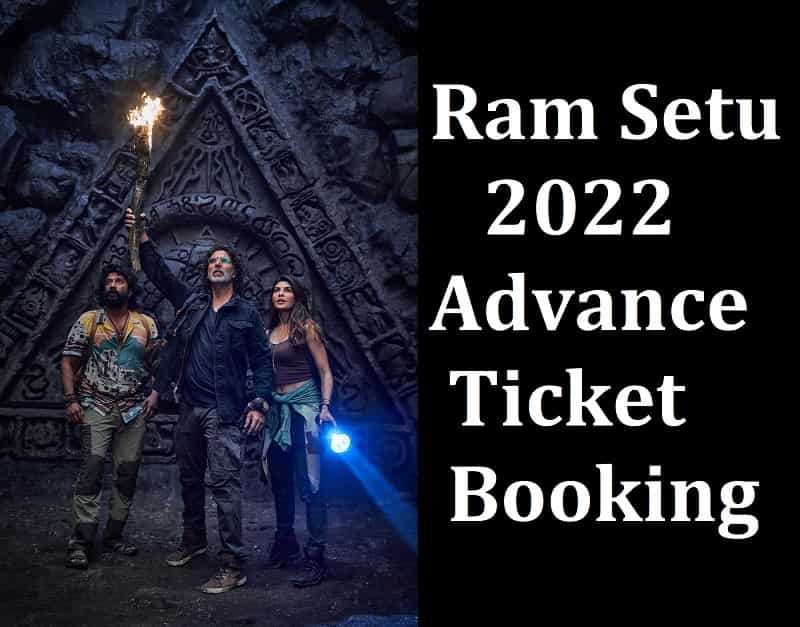 Ram Setu 2022 Advance Ticket Booking