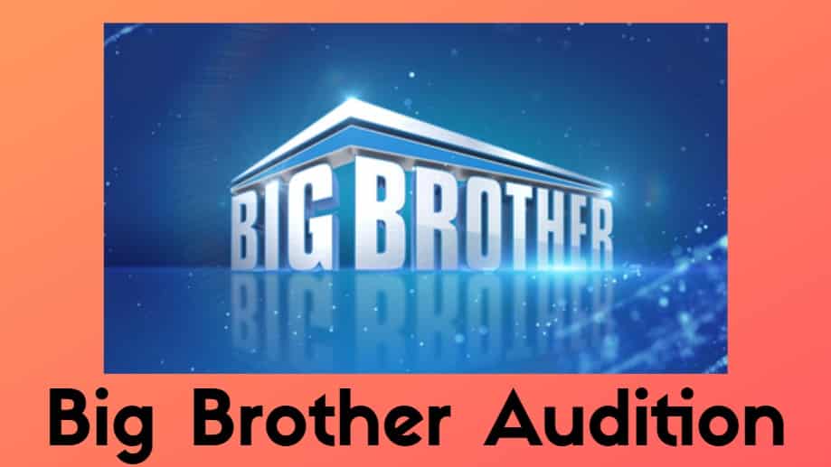 Big Brother Audition 2023 Casting Process, Requirements - Apply Online