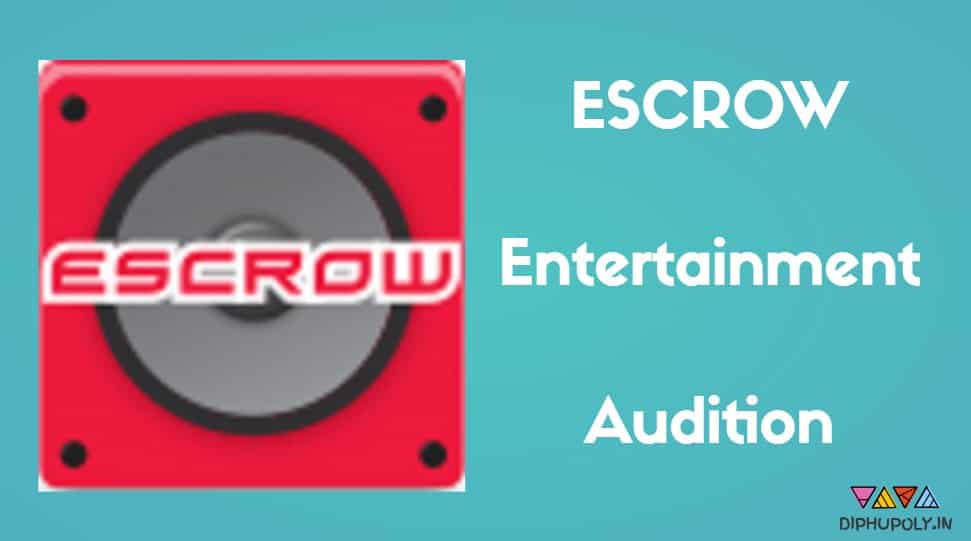 ESCROW Entertainment Audition