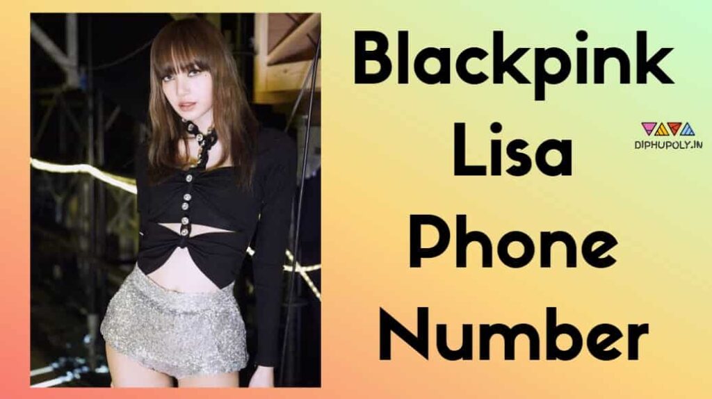 Blackpink Lisa Phone Number Real