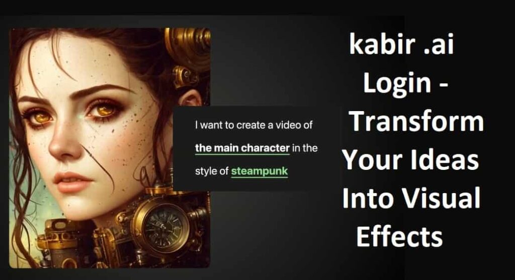 kabir .ai Login - Transform Your Ideas Into Visual Effects