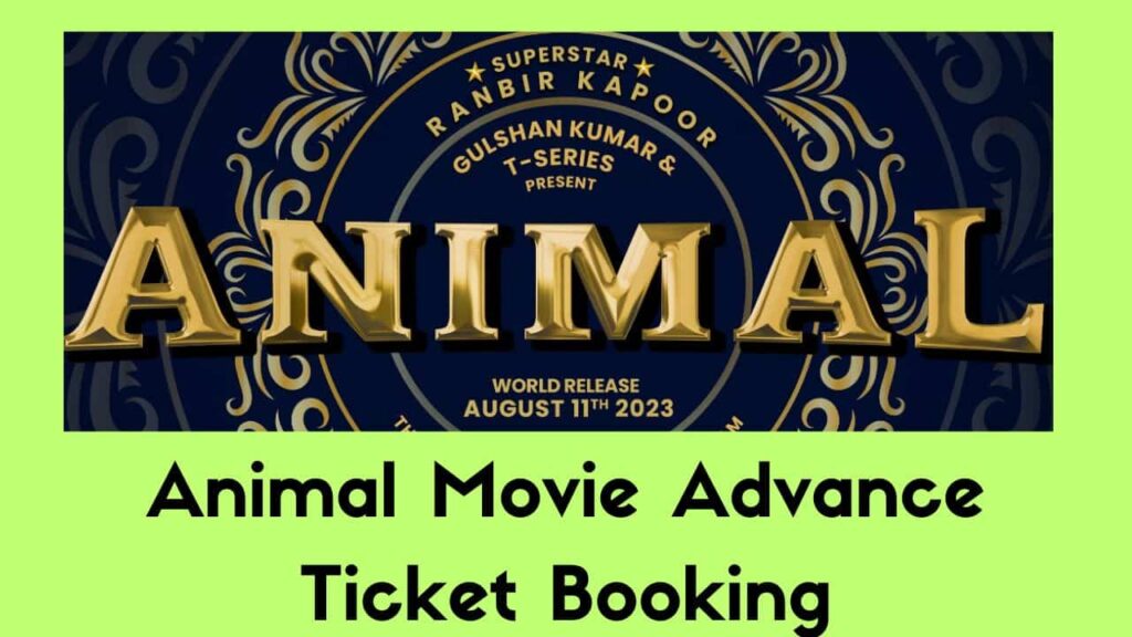 Animal Movie Advance Ticket Booking 2023 (PreBooking)