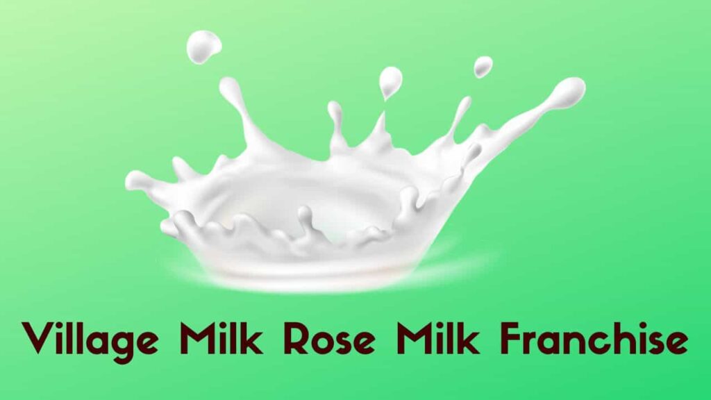 Village Milk Rose Milk Franchise Cost, Contact Number