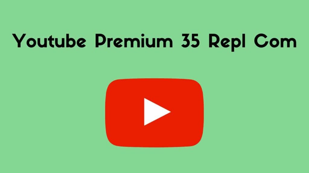 Youtube Premium 35 Repl Com