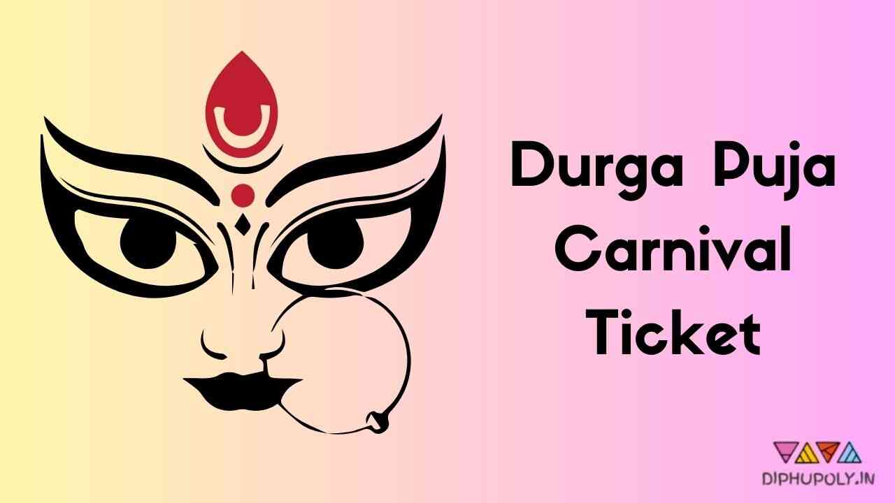 Durga Puja Carnival Ticket Booking 2024 Ticket Price, Entry Pass Kolkata