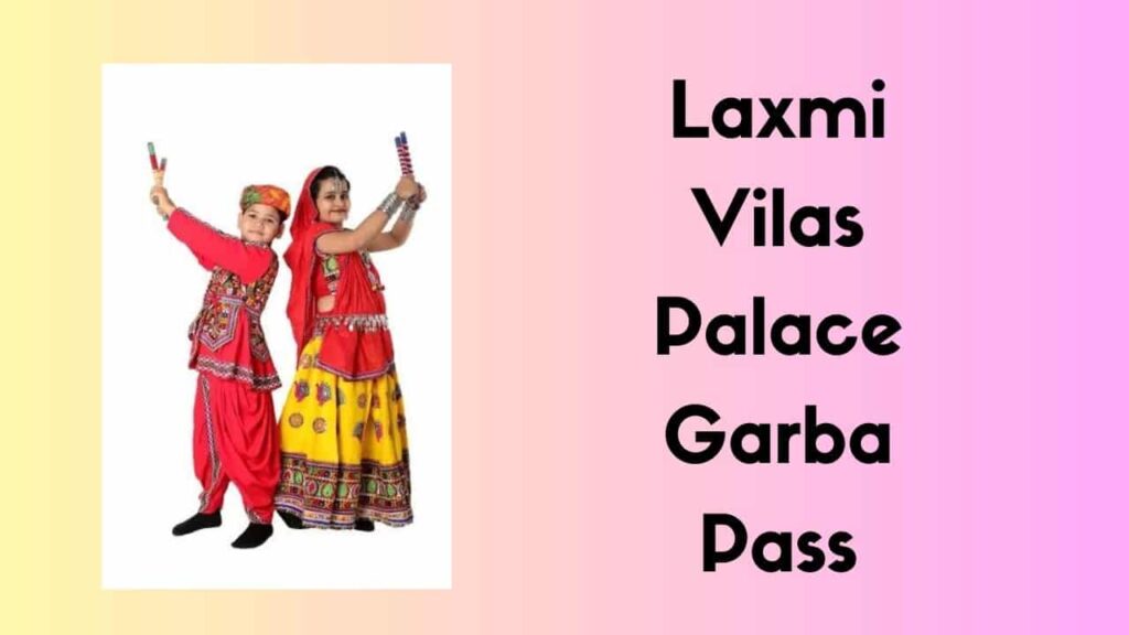 Laxmi Vilas Palace Garba Pass