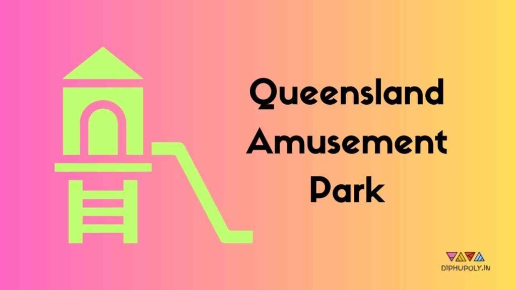 Queensland Amusement Park Ticket Price 2024 Booking, Entry Free