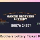 Gandhi Brothers Lottery Ticket Price List 2023 Ludhiana Online Ticket Booking