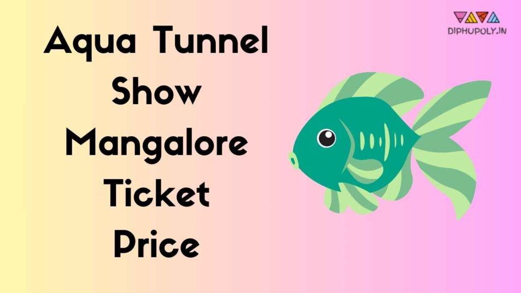Aqua Tunnel Show Mangalore Ticket Price List