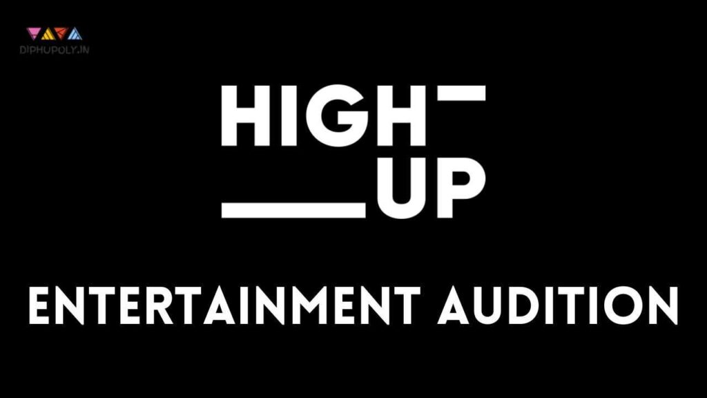 High UP Entertainment Audition 