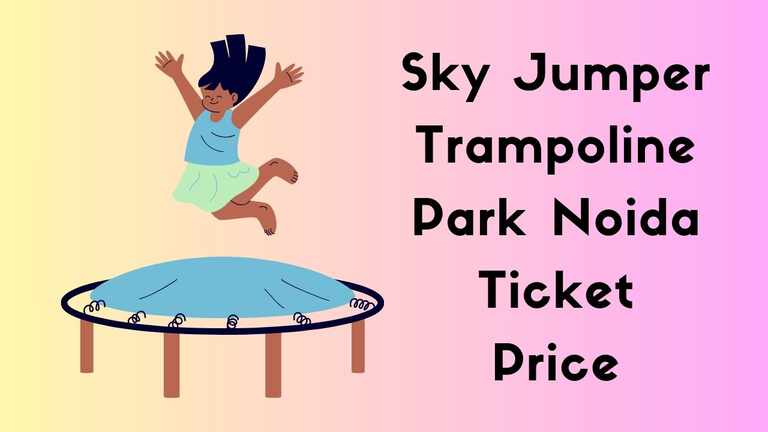 SkyJumper Trampoline Park Noida Ticket Price