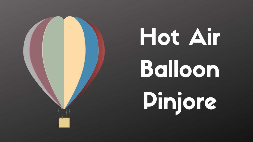 Hot Air Balloon Pinjore Ticket Price